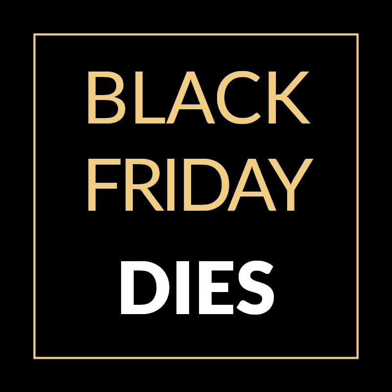 Black Friday - Dies & Embossing